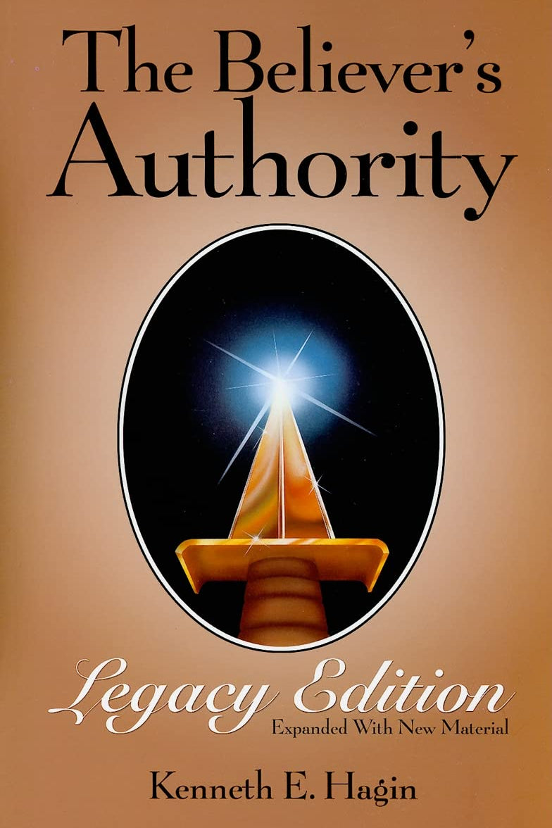 The Believer's Authority: Legacy Edition: Expanded with New Material