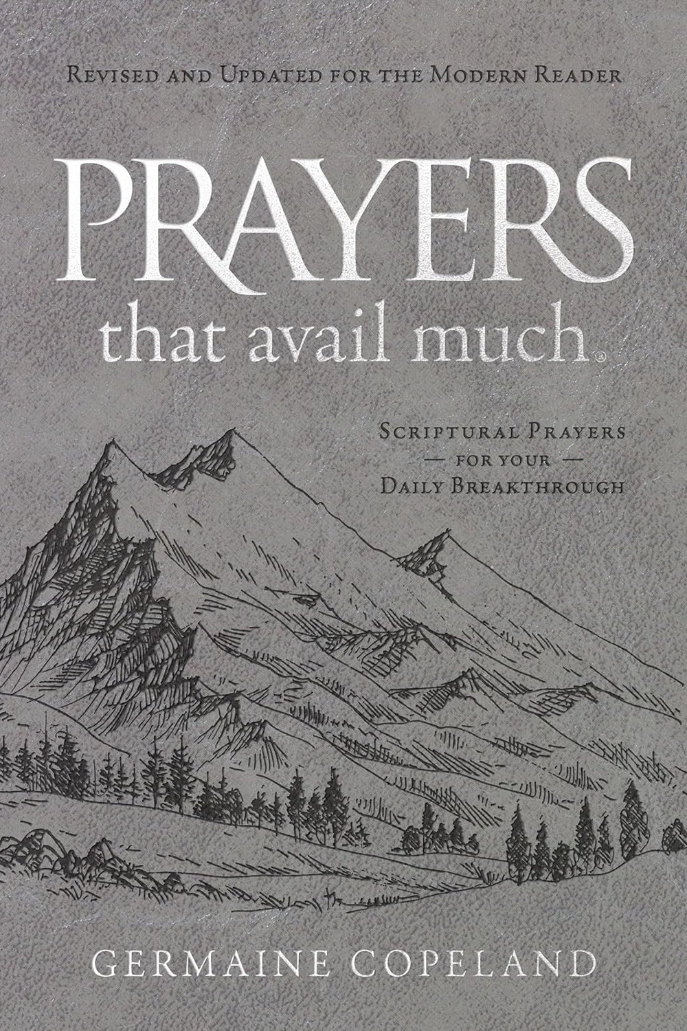 Prayers That Avail Much: Scriptural Prayers for Your Daily Breakthrough