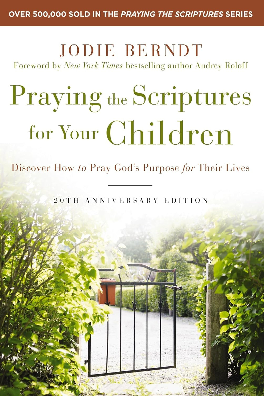Praying the Scriptures for Your Children: 20th Anniversary Edition